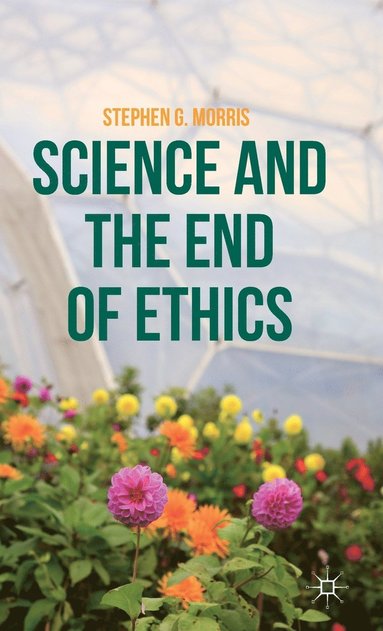 bokomslag Science and the End of Ethics