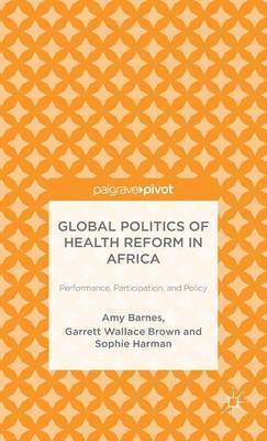 bokomslag Global Politics of Health Reform in Africa