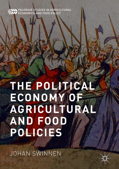 Johan Swinnen - Political Economy of Agricultural and Food Policies, Inbunden