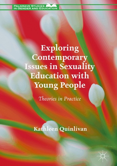 Kathleen Quinlivan - Exploring Contemporary Issues in Sexuality Education with Young People, Inbunden