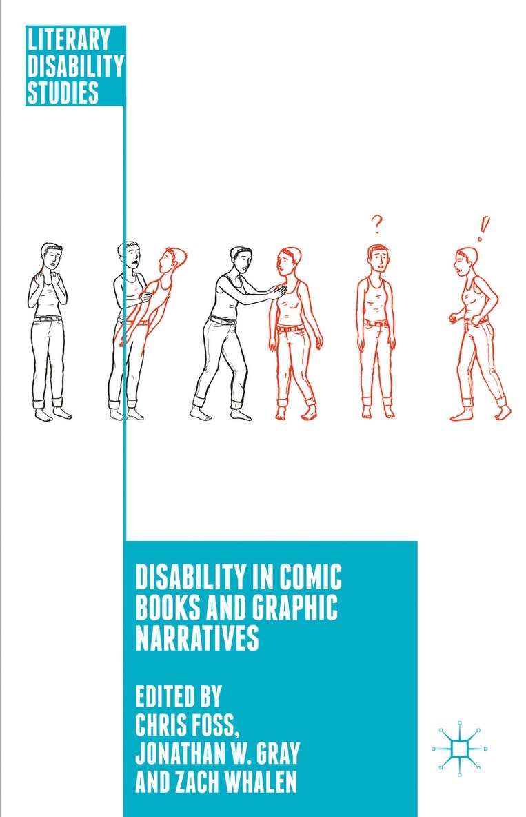 C. Foss, J. Gray, Zach Whalen - Disability in Comic Books and Graphic Narratives, Inbunden