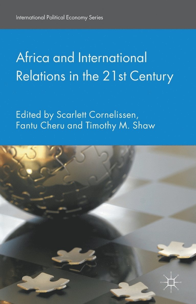 S. Cornelissen, F. Cheru, T. Shaw - Africa and International Relations in the 21st Century, Häftad