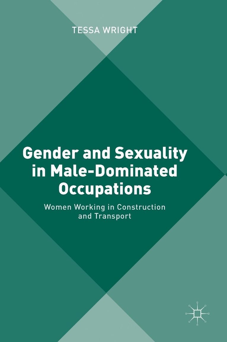 Gender and Sexuality in Male-Dominated Occupations 1