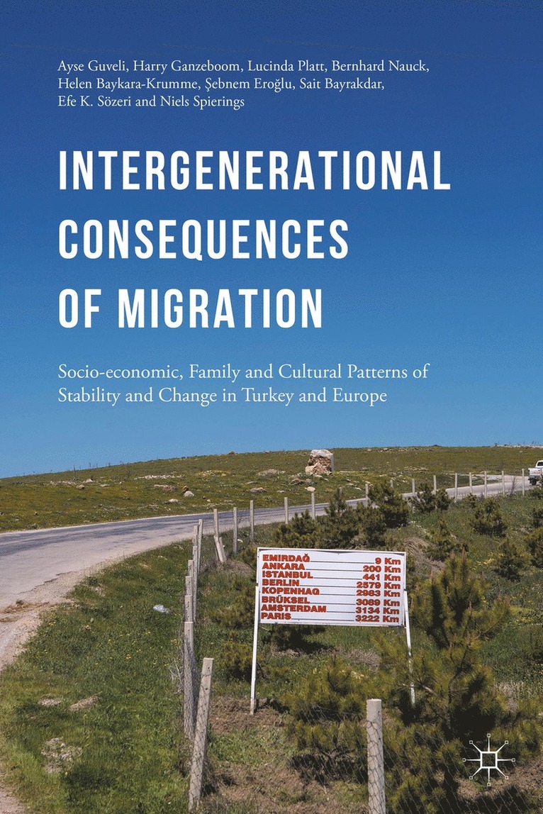 Ayse Guveli, Harry Ganzeboom, Lucinda Platt, Bernhard Nauck, Helen Baykara-Krumme, Sebnem Eroglu, Sait Bayrakdar, Efe K. Sözeri, Niels Spierings, Şebnem Eroğlu, Ero&, Efe K Sözeri - Intergenerational consequences of migration, Inbunden