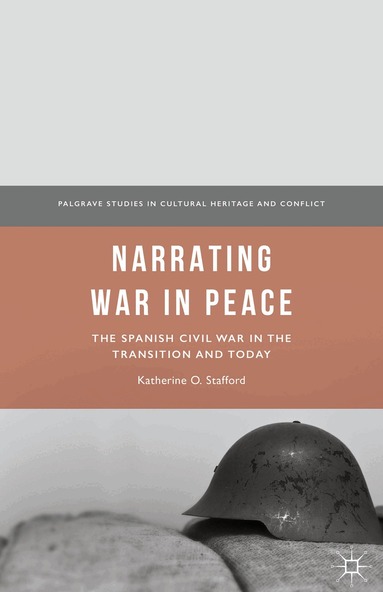 Katherine O. Stafford - Narrating War in Peace, Inbunden