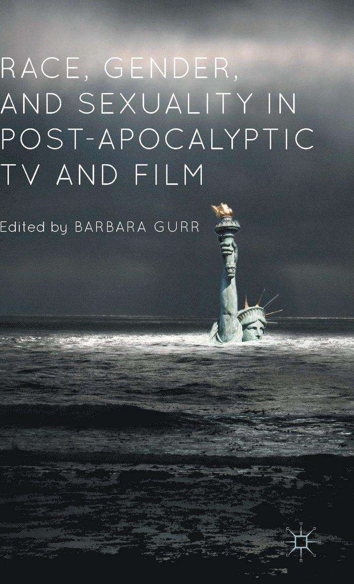 Race, Gender, and Sexuality in Post-Apocalyptic TV and Film