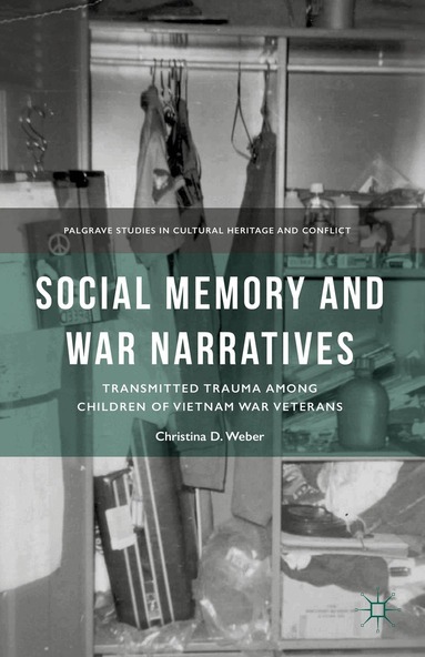 C. Weber - Social Memory and War Narratives, Inbunden