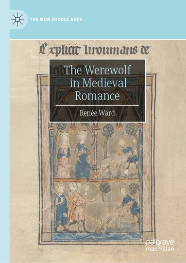 Renée Ward - Werewolf in Medieval Romance, Inbunden