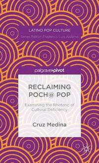 bokomslag Reclaiming Poch@ Pop: Examining the Rhetoric of Cultural Deficiency