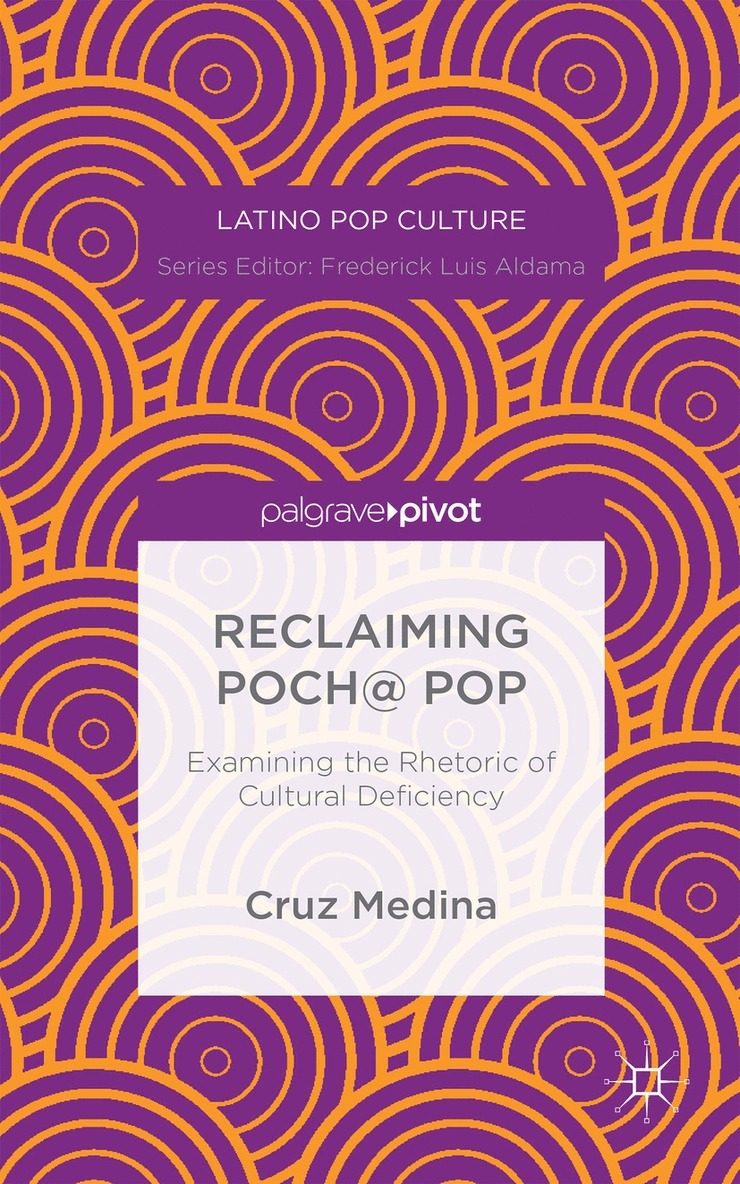 Reclaiming Poch@ Pop: Examining the Rhetoric of Cultural Deficiency 1