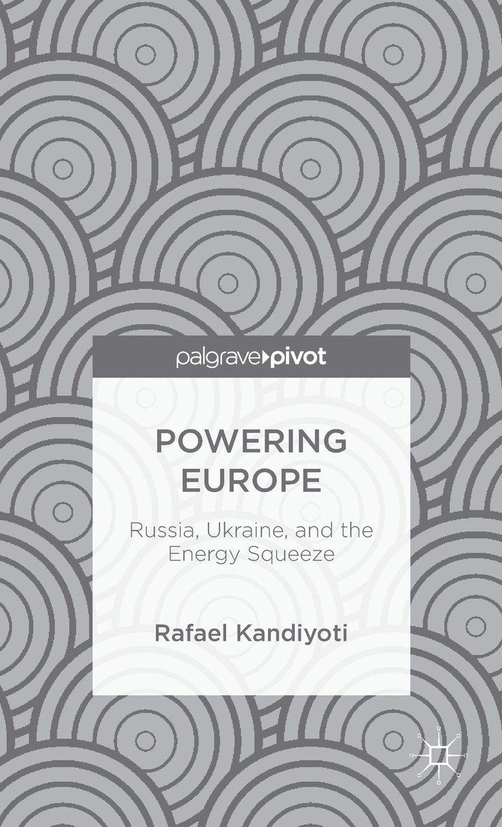 Powering Europe: Russia, Ukraine, and the Energy Squeeze 1