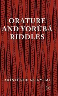 bokomslag Orature and Yoruba Riddles