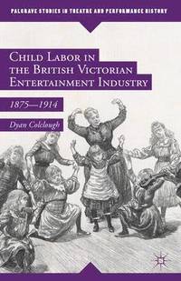 bokomslag Child Labor in the British Victorian Entertainment Industry