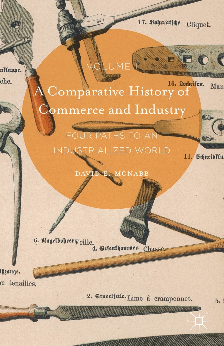David E. McNabb - Comparative History of Commerce and Industry, Volume I, Inbunden