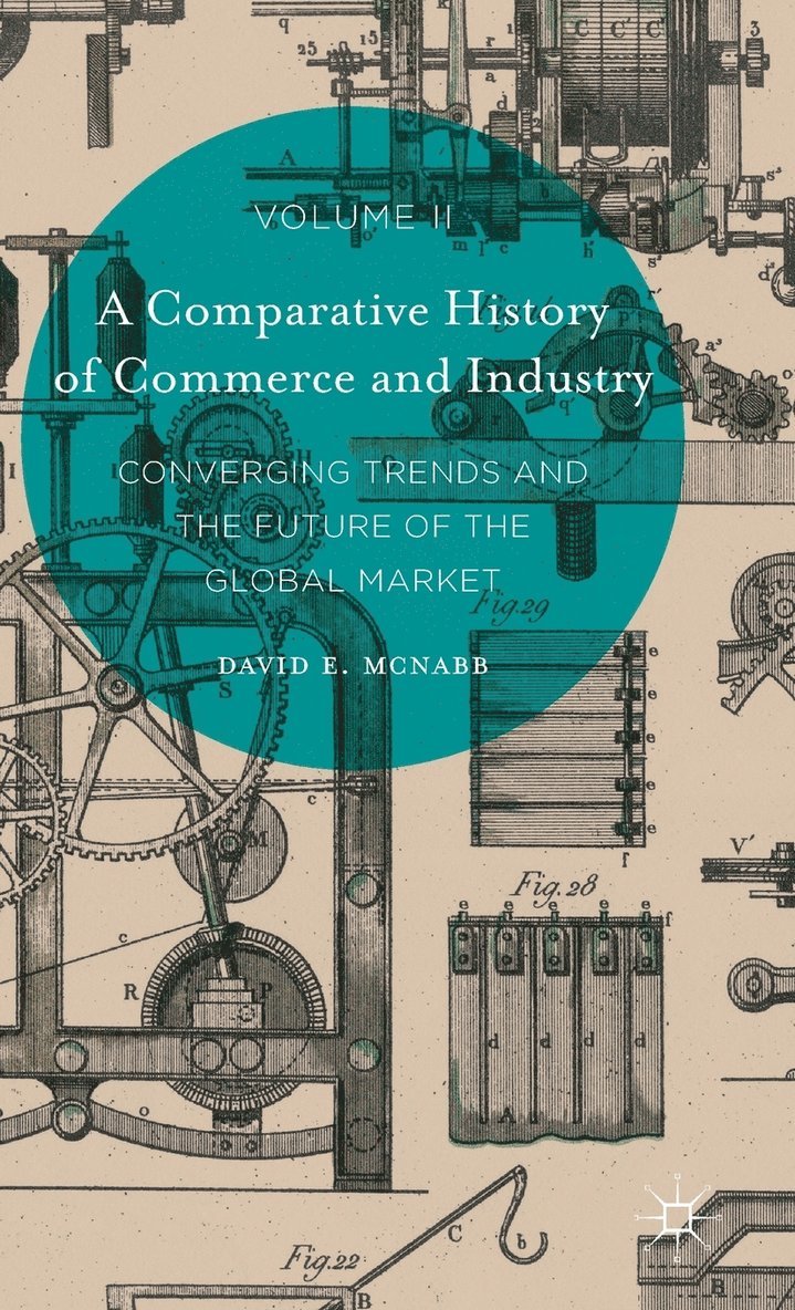 David E. McNabb, David E McNabb - Comparative History of Commerce and Industry, Volume II, Inbunden