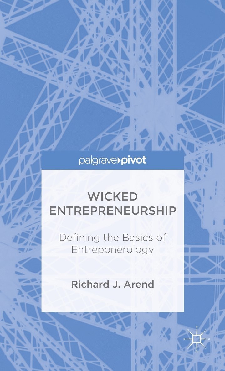 Wicked Entrepreneurship: Defining the Basics of Entreponerology 1