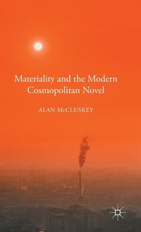 bokomslag Materiality and the Modern Cosmopolitan Novel