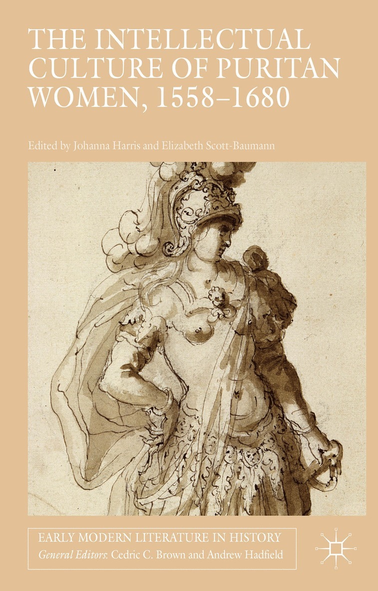 J. Harris, E. Scott-Baumann, Johanna Harris, Elizabeth Scott-Baumann - Intellectual Culture of Puritan Women, 1558-1680, Häftad