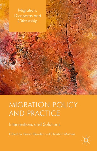 Harald Bauder, Christian Matheis - Migration Policy and Practice, Inbunden