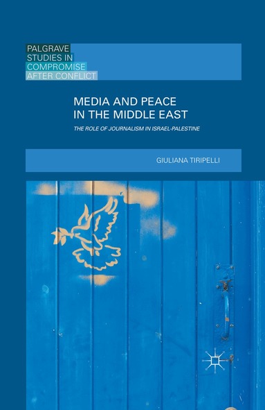 Giuliana Tiripelli - Media and Peace in the Middle East, Inbunden