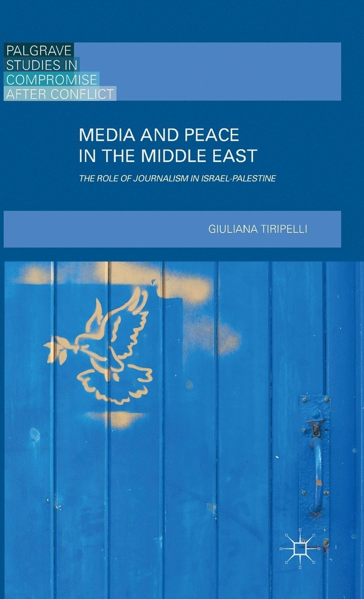 Giuliana Tiripelli - Media and Peace in the Middle East, Inbunden