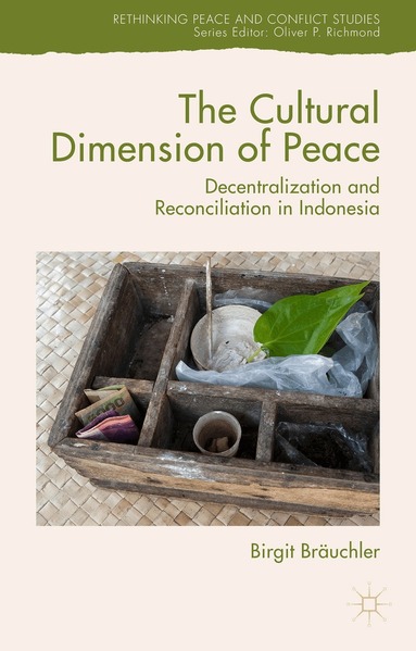 Birgit Bräuchler - Cultural Dimension of Peace, Inbunden