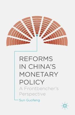 Sun Guofeng - Reforms in China's Monetary Policy, Inbunden