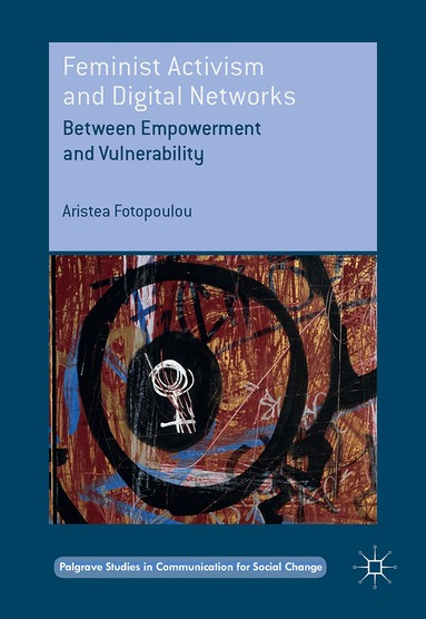 Aristea Fotopoulou - Feminist Activism and Digital Networks, Inbunden