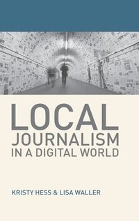bokomslag Local Journalism in a Digital World