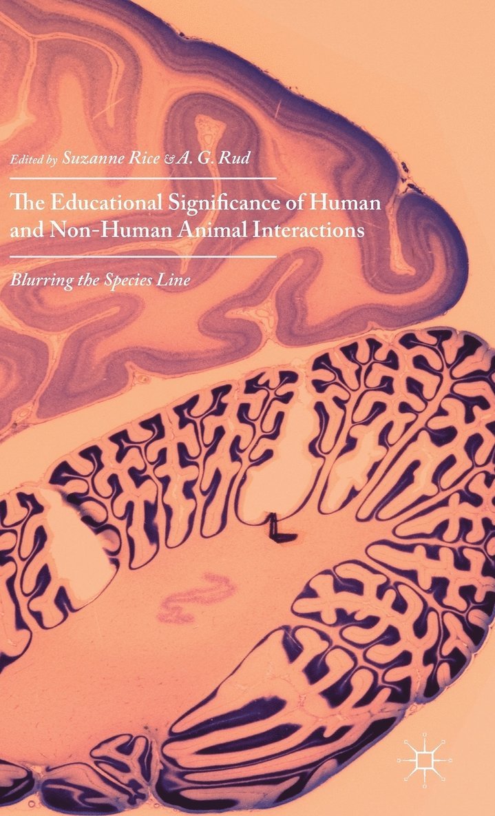 Suzanne Rice, A. G. Rud, A G Rud - Educational Significance of Human and Non-Human Animal Interactions, Inbunden