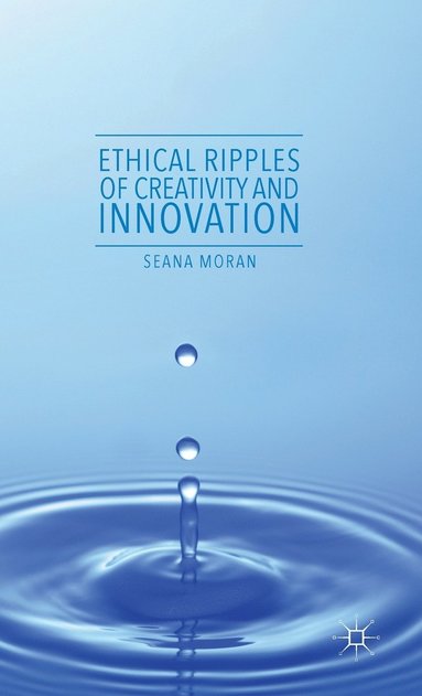 bokomslag Ethical Ripples of Creativity and Innovation