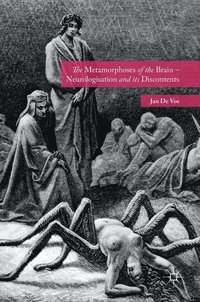 bokomslag The Metamorphoses of the Brain  Neurologisation and its Discontents
