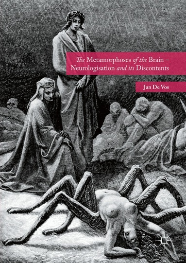 Jan De Vos - Metamorphoses of the Brain – Neurologisation and its Discontents, Inbunden