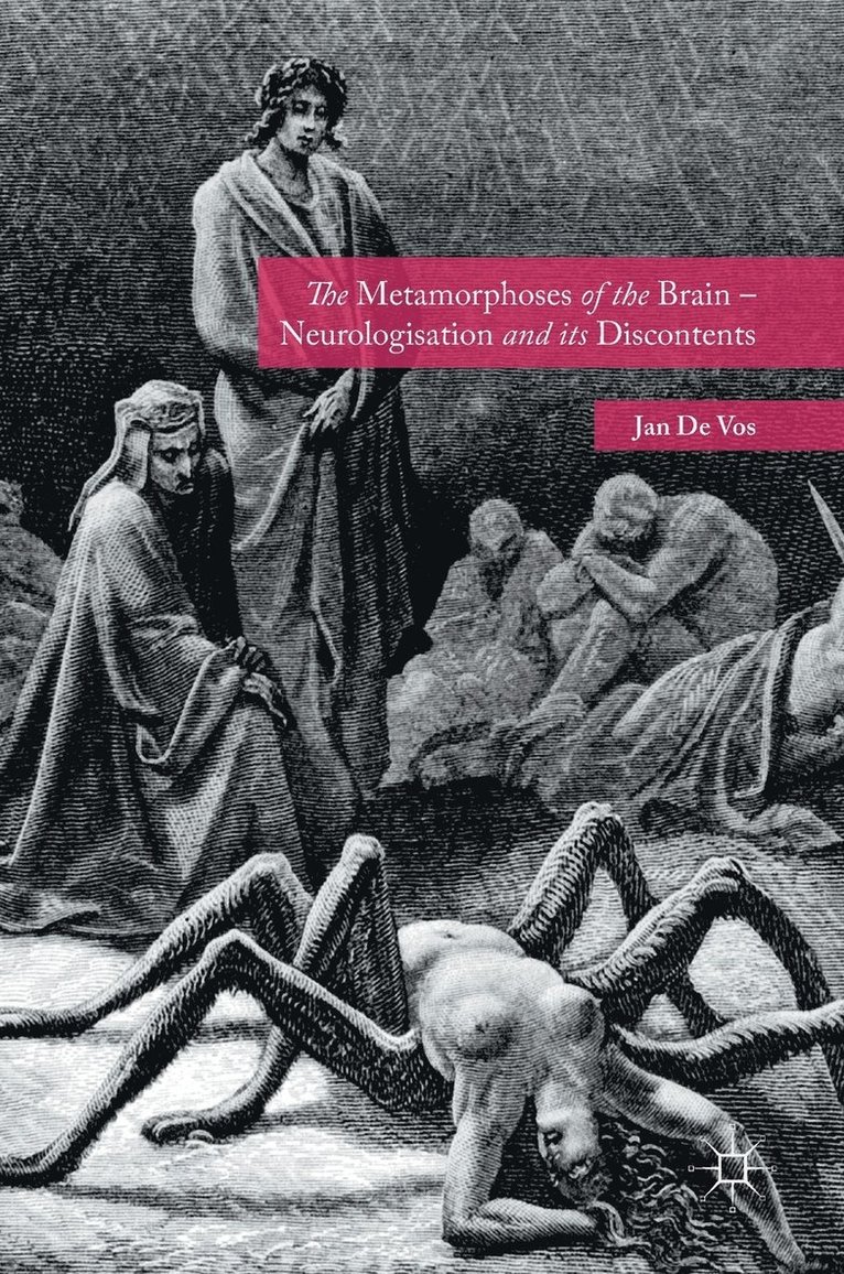 The Metamorphoses of the Brain  Neurologisation and its Discontents 1