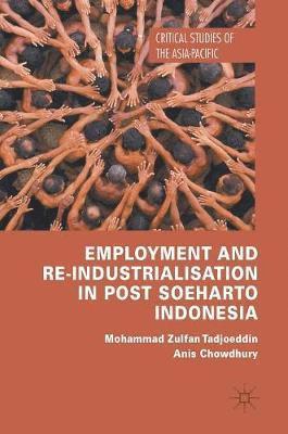 Employment and Re-Industrialisation in Post Soeharto Indonesia 1
