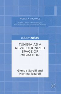 bokomslag Tunisia as a Revolutionized Space of Migration