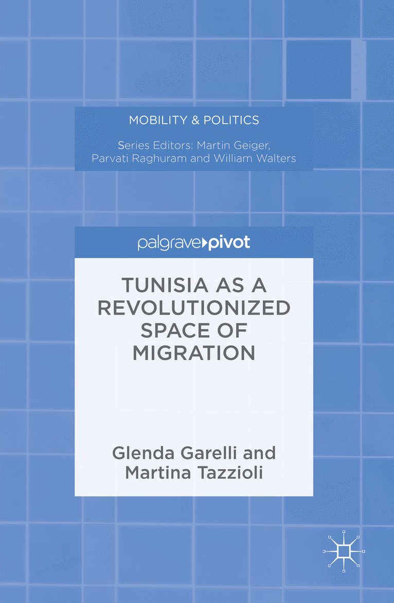 Glenda Garelli, Martina Tazzioli - Tunisia as a Revolutionized Space of Migration, Inbunden