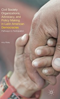 bokomslag Civil Society Organizations, Advocacy, and Policy Making in Latin American Democracies