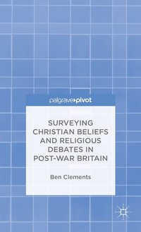 bokomslag Surveying Christian Beliefs and Religious Debates in Post-War Britain