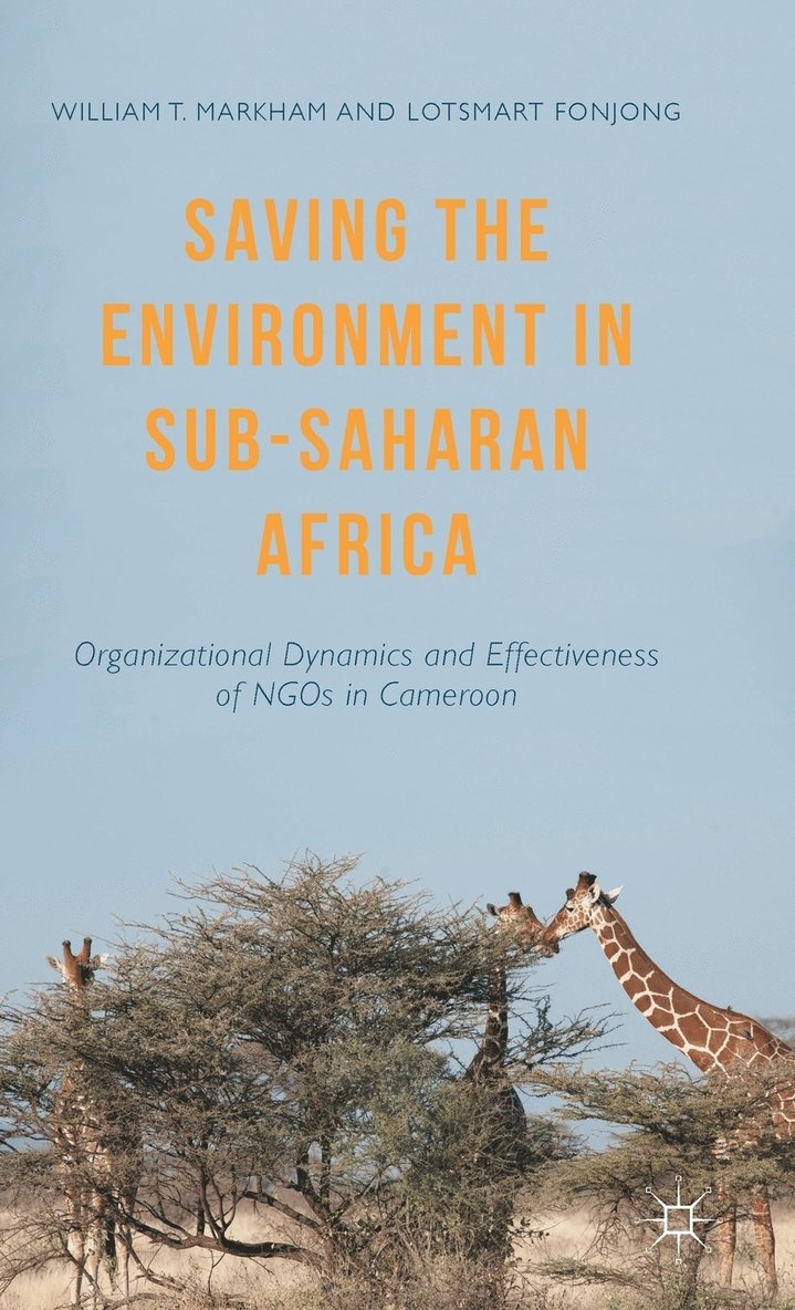 William T. Markham, Lotsmart Fonjong, William T Markham - Saving the Environment in Sub-Saharan Africa, Inbunden