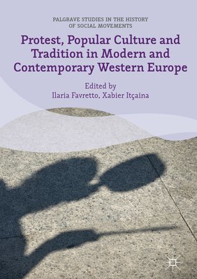 Protest, Popular Culture and Tradition in Modern and Contemporary Western Europe 1