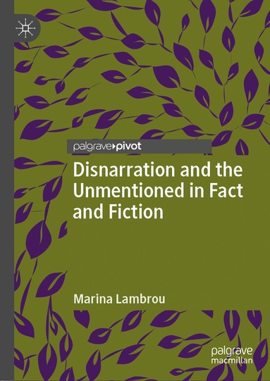Marina Lambrou - Disnarration and the Unmentioned in Fact and Fiction, Inbunden