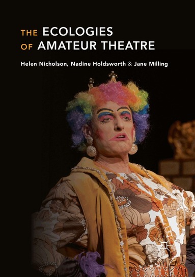 Helen Nicholson, Nadine Holdsworth, Jane Milling - Ecologies of Amateur Theatre, Häftad