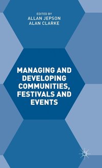bokomslag Managing and Developing Communities, Festivals and Events