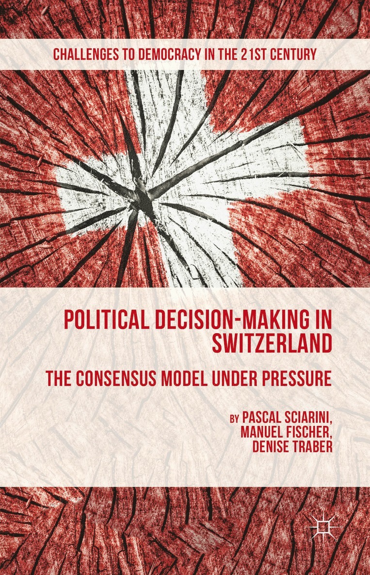 P. Sciarini, M. Fischer, D. Traber, Pascal Sciarini, Manuel Fischer - Political Decision-Making in Switzerland, Inbunden