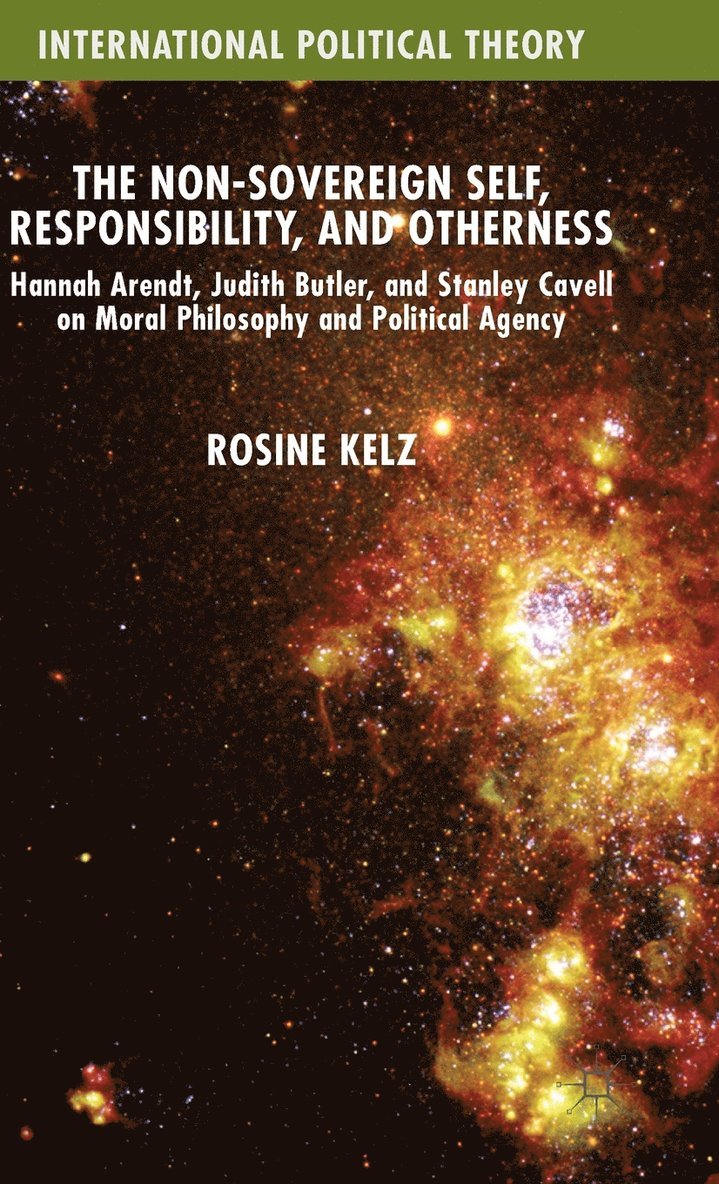 Rosine Kelz - Non-Sovereign Self, Responsibility, and Otherness, Inbunden