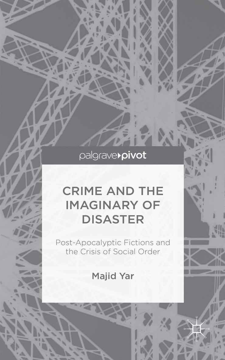 M. Yar, Majid Yar - Crime and the Imaginary of Disaster, Inbunden