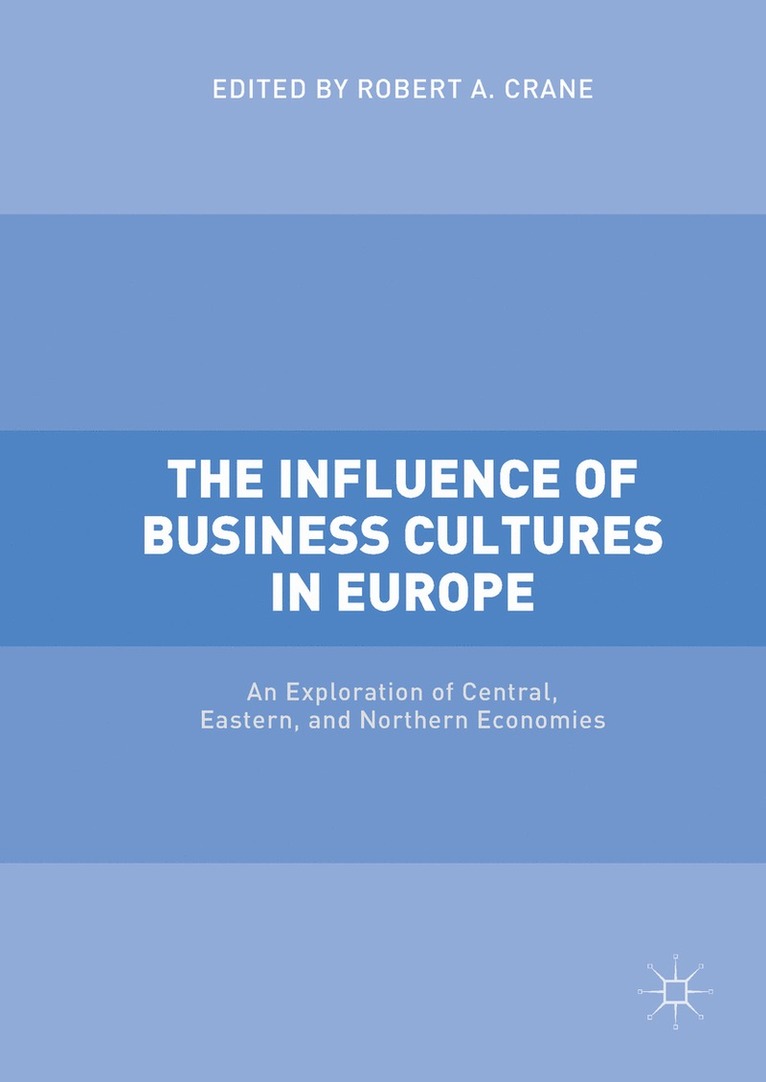 Robert A. Crane - Influence of Business Cultures in Europe, Inbunden