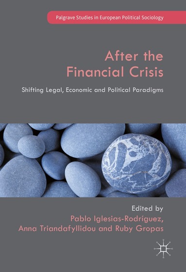 Pablo Iglesias-Rodriguez, Anna Triandafyllidou, Ruby Gropas - After the Financial Crisis, Inbunden