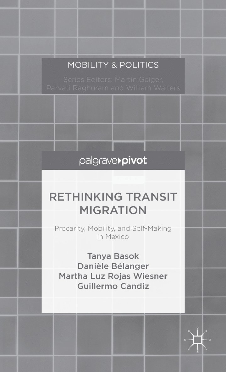 Tanya Basok, Danièle Bélanger, Martha Luz Rojas Wiesner, Guillermo Candiz - Rethinking Transit Migration, Inbunden